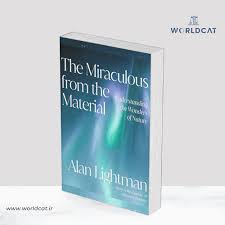 The featured image for The Miraculous from the Material with Professor Alan Lightman & Rabbi Darby