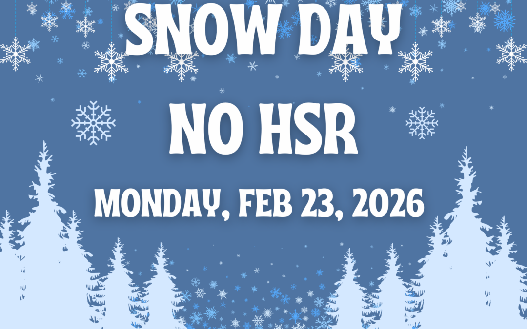 SNOW DAY: No HSR – Monday, Feb. 23
