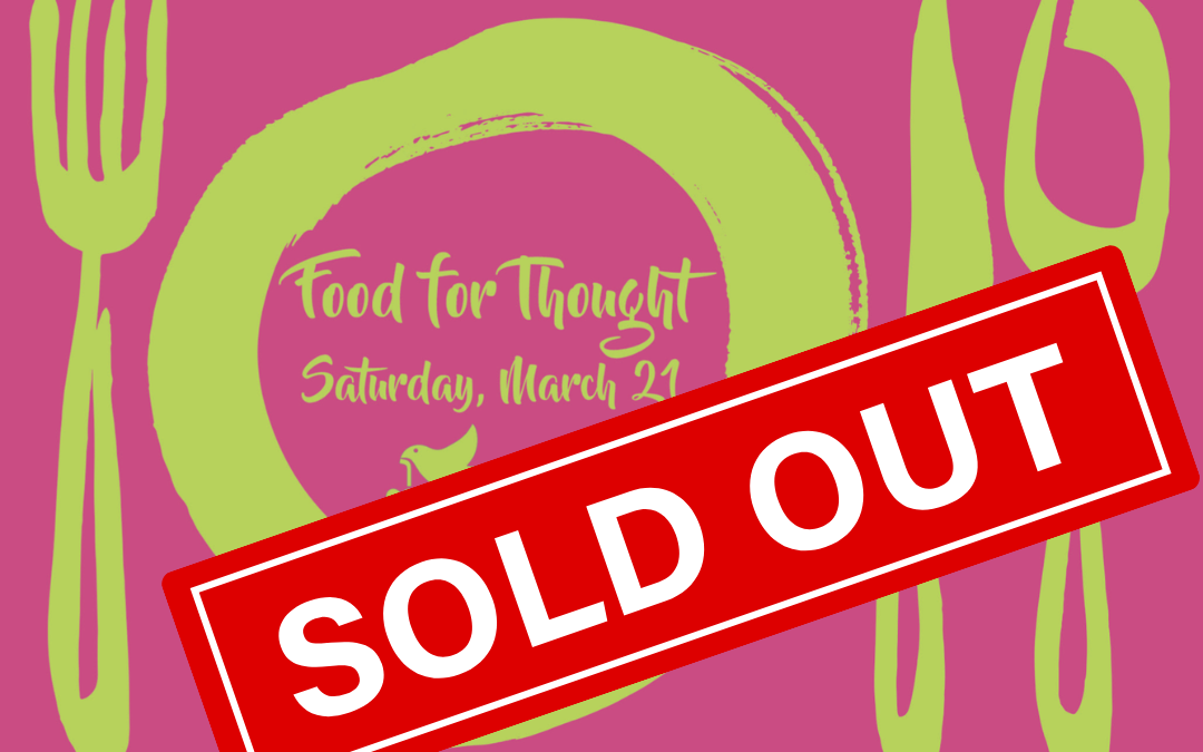 Food For Thought Dinners Sold Out!