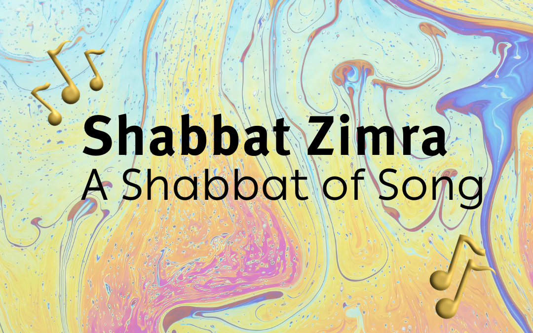 Shabbat Zimra: A Shabbat of Song
